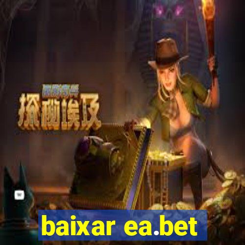 baixar ea.bet